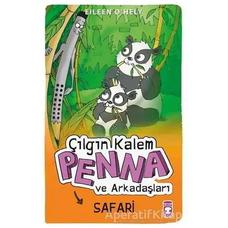 Çılgın Kalem Penna ve Arkadaşları Safari Gezisinde - Eileen OHely - Timaş Çocuk