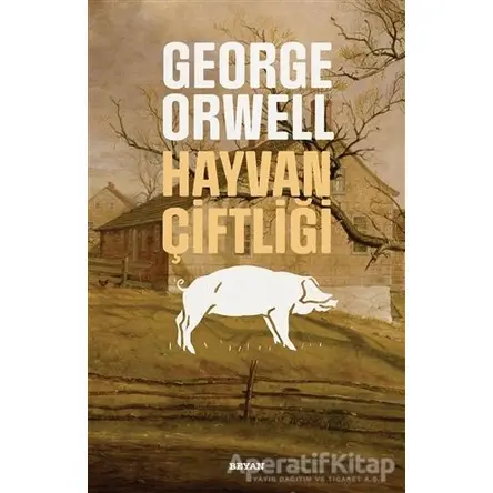 Hayvan Çiftliği - George Orwell - Beyan Yayınları