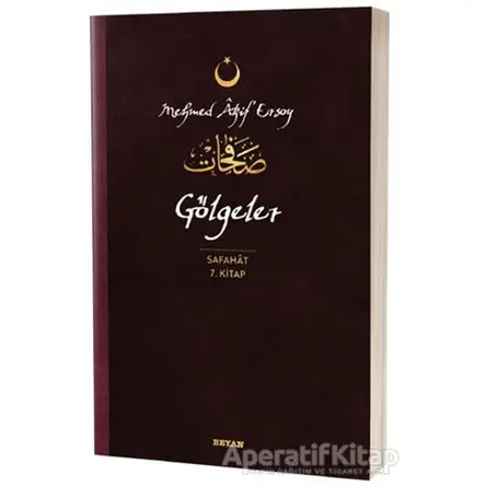 Gölgeler - Safahat 7. Kitap - Mehmed Akif Ersoy - Beyan Yayınları