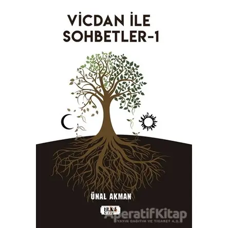 Vicdan ile Sohbetler 1 - Ünal Akman - Tilki Kitap