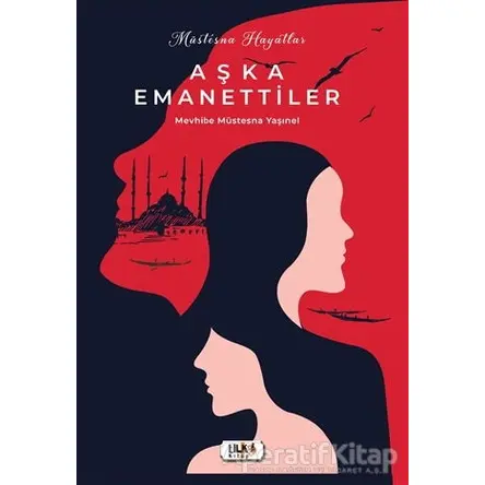 Müstesna Hayatlar Aşka Emanettiler - Mevhibe Müstesna Yaşınel - Tilki Kitap