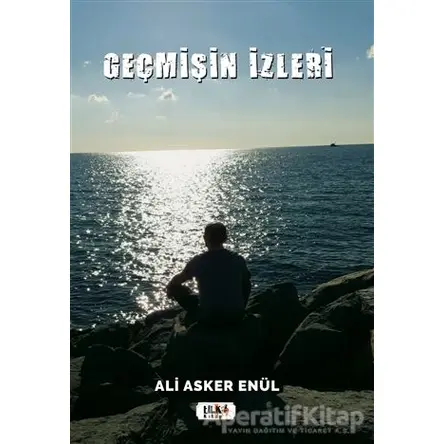 Geçmişin İzleri - Ali Asker Enül - Tilki Kitap