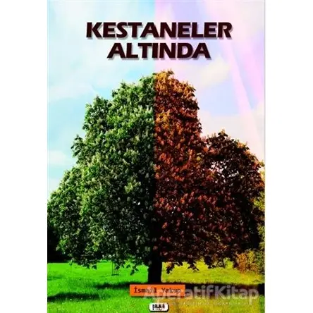 Kestaneler Altında - İsmail Yakup - Tilki Kitap