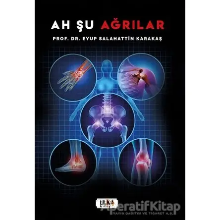Ah Şu Ağrılar - Eyup Salahattin Karakaş - Tilki Kitap