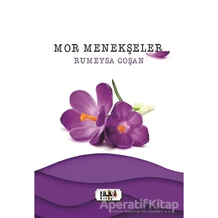 Mor Menekşeler - Rumeysa Coşan - Tilki Kitap