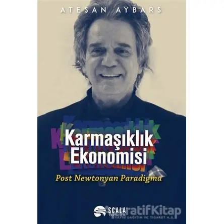Karmaşıklık Ekonomisi - Ateşan Aybars - Scala Yayıncılık