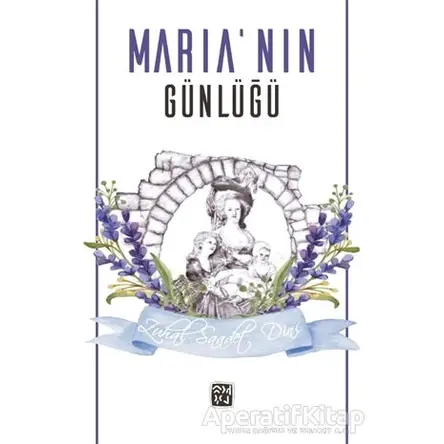 Maria’nın Günlüğü - Zuhal Saadet Dinç - Kutlu Yayınevi