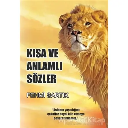 Kısa ve Anlamlı Sözler - Fehmi Sartık - Kutlu Yayınevi
