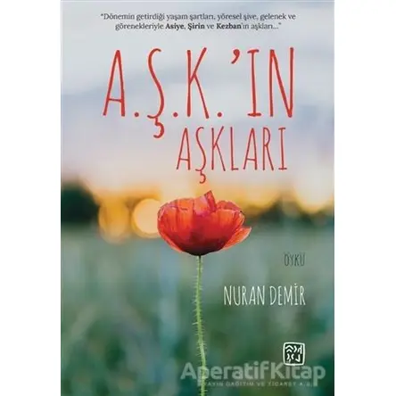 A.Ş.K.’ın Aşkları - Nuran Demir - Kutlu Yayınevi