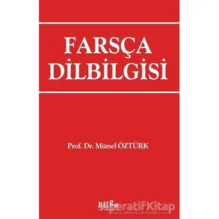 Farsça Dilbilgisi - Mürsel Öztürk - Bilge Kültür Sanat