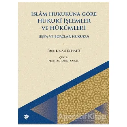 İslam Hukukuna Göre Hukuki İşlemler Ve Hükümleri Eşya Ve Borçlar Hukuku