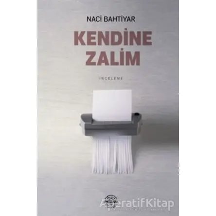 Kendine Zalim - Naci Bahtiyar - Mühür Kitaplığı