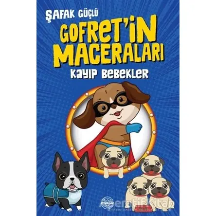 Kayıp Bebekler - Gofret’in Maceraları - Şafak Güçlü - Mühür Kitaplığı