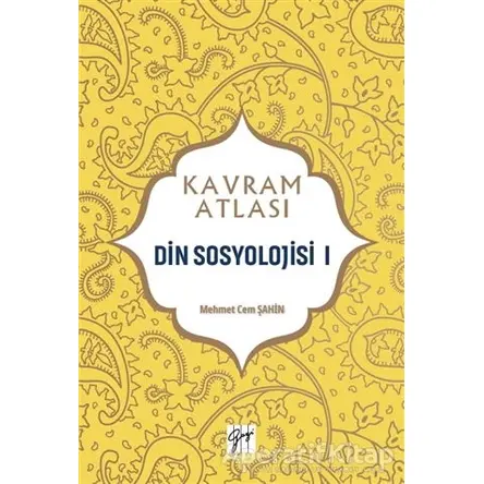 Din Sosyolojisi 1 - Kavram Atlası - Mehmet Cem Şahin - Gazi Kitabevi