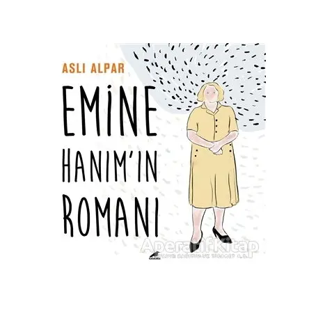 Emine Hanım’ın Romanı - Aslı Alpar - Kara Karga Yayınları