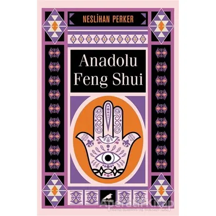 Anadolu Feng Shui - Neslihan Perker - Kara Karga Yayınları