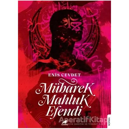 Mübarek Mahluk Efendi - Enis Cevdet - Kara Karga Yayınları
