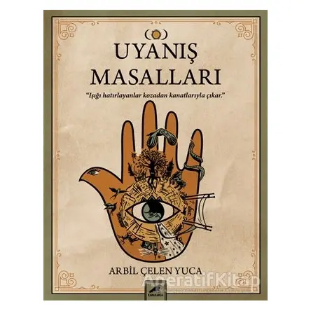 Uyanış Masalları - Arbil Çelen Yuca - Kara Karga Yayınları
