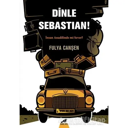 Dinle Sebastian - Fulya Canşen - Kara Karga Yayınları