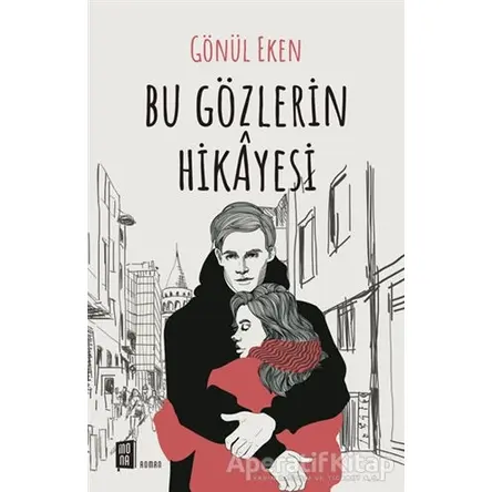 Bu Gözlerin Hikayesi - Gönül Eken - Mona Kitap
