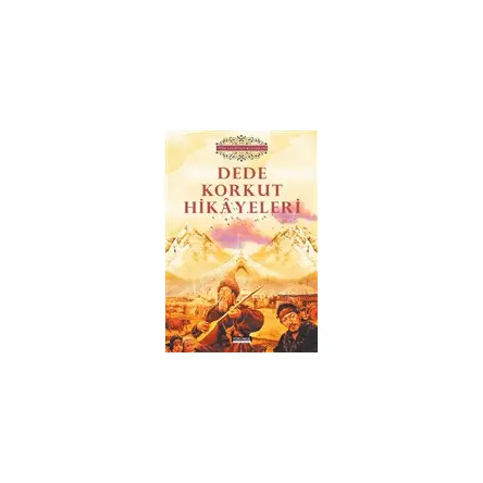 Dede Korkut Hikayeleri - Dede Korkut - Yörünge Yayınları