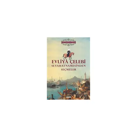 Evliya Çelebi Seyahatnamesinden Seçmeler - Evliya Çelebi - Yörünge Yayınları