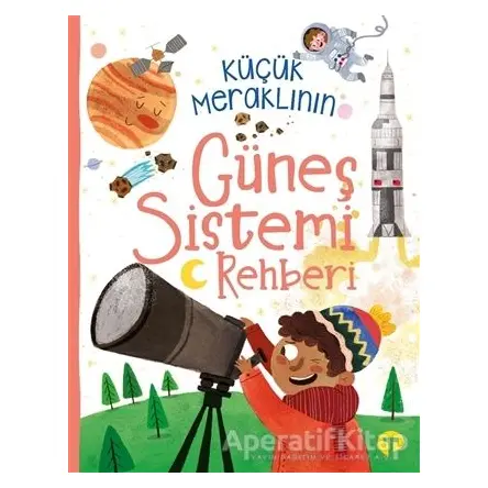 Küçük Meraklının Güneş Sistemi Rehberi - Ian Graham - Turkuvaz Çocuk