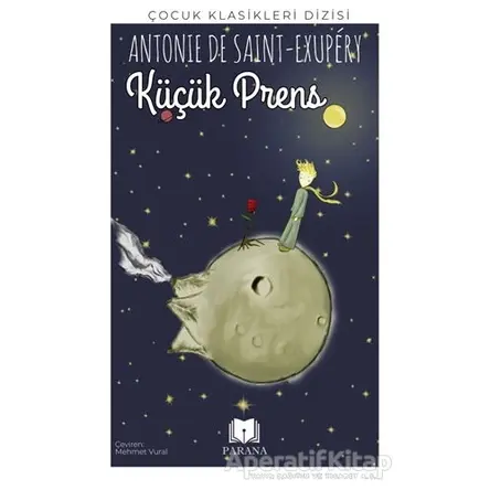 Küçük Prens - Antoine de Saint-Exupery - Parana Yayınları