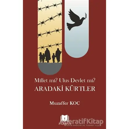 Millet mi? Ulus Devlet mi? Aradaki Kürtler - Muzaffer Koç - Parana Yayınları