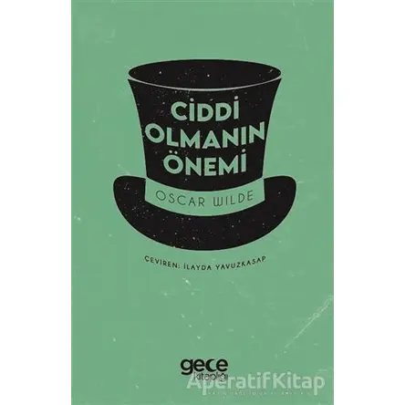 Ciddi Olmanın Önemi - Oscar Wilde - Gece Kitaplığı