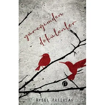 Yüreğimden Dökülenler - Aysel Artıktay - Herdem Kitap