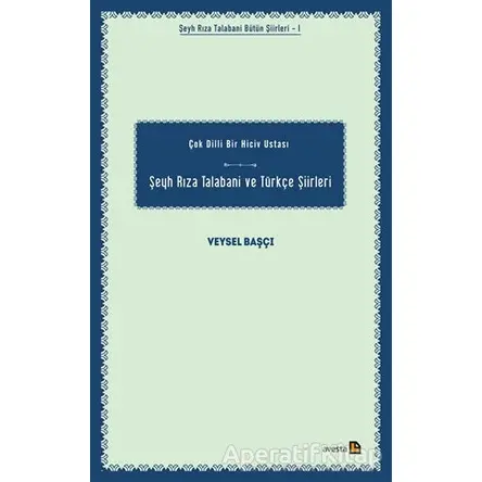 Şeyh Rıza Talabani ve Türkçe Şiirleri - Veysel Başçı - Avesta Yayınları
