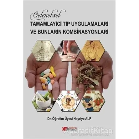 Geleneksel Tamamlayıcı Tıp Uygulamaları ve Bunların Kombinasyonları