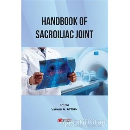 Handbook of Sacroiliac Joint - Sanem A. Aykan - Berikan Yayınları