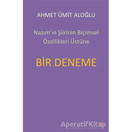 Nazım’ın Şiirinin Biçimsel Özellikleri Üstüne Bir Deneme - Ahmet Ümit Aloğlu - Cinius Yayınları