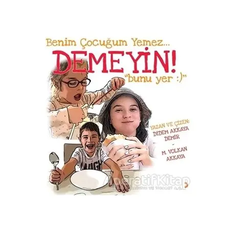 Benim Çocuğum Yemez Demeyin Bunu Yer - M. Volkan Akkaya - Cinius Yayınları