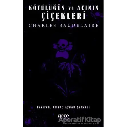 Kötülüğün ve Acının Çiçekleri - Charles Baudelaire - Gece Kitaplığı