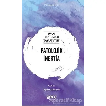 Patolojik İnertia - Ivan Petroviç Pavlov - Gece Kitaplığı