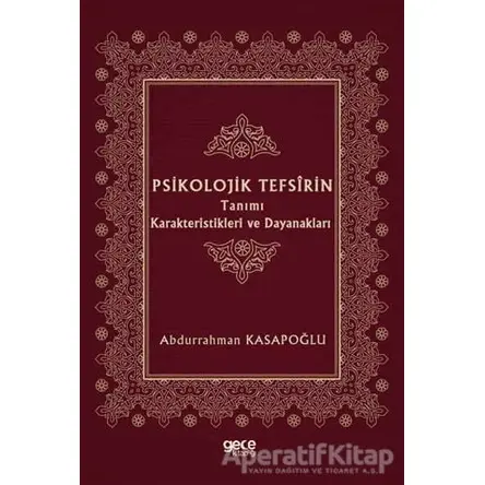 Psikolojik Tefsirin Tanımı Karakteristikleri ve Dayanakları - Abdurrahman Kasapoğlu - Gece Kitaplığı