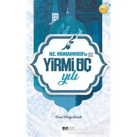 Hz. Muhammedin Yirmi Üç Yılı - Emine Fikriye Beledli - Siyer Yayınları