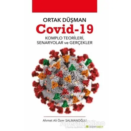 Ortak Düşman Covid-19 - Ahmet Ali Özer Salmanoğlu - Hiperlink Yayınları