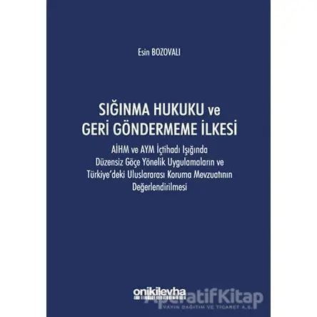 Sığınma Hukuku ve Geri Göndermeme İlkesi - Esin Bozovalı - On İki Levha Yayınları