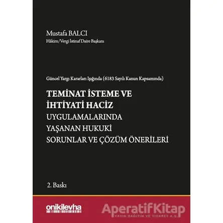 Güncel Yargı Kararları Işığında (6183 Sayılı Kanun Kapsamında) Teminat İsteme ve İhtiyati Haciz Uygu