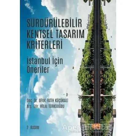 Sürdürülebilir Kentsel Tasarım Kriterleri - Ufuk Fatih Küçükali - Nobel Bilimsel Eserler