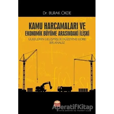 Kamu Harcamaları ve Ekonomik Büyüme Arasındaki İlişki - Burak Ökde - Nobel Bilimsel Eserler
