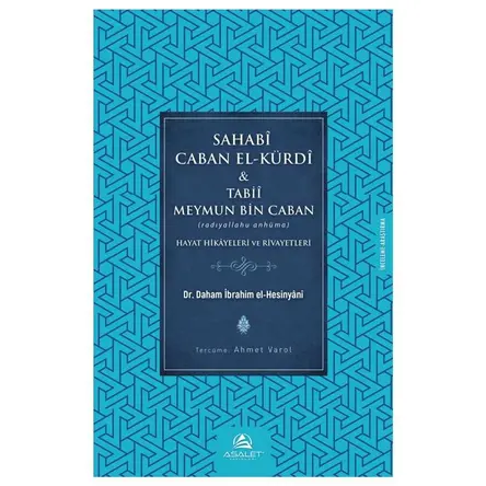 Sahabi Caban El-Kürdi ve Tabii Meymun Bin Caban - Daham İbrahim el-Hesinyani - Asalet Yayınları