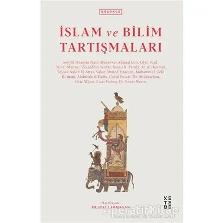 İslam ve Bilim Tartışmaları - Münevver Ahmed Enis - Ketebe Yayınları