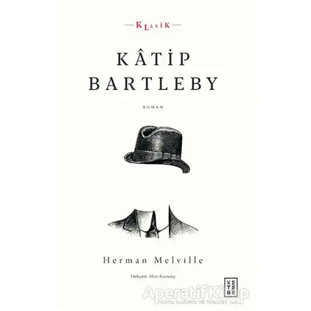 Katip Bartleby - Herman Melville - Ketebe Yayınları