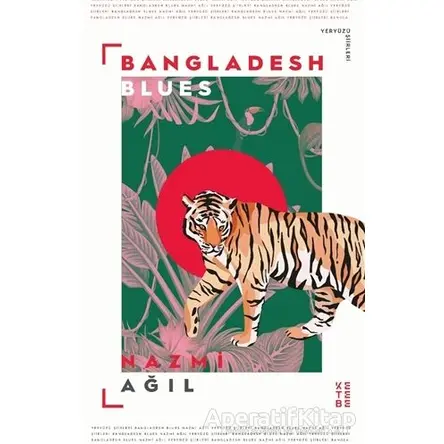 Bangladesh Blues - Nazmi Ağil - Ketebe Yayınları