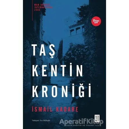 Taş Kentin Kroniği - İsmail Kadare - Ketebe Yayınları